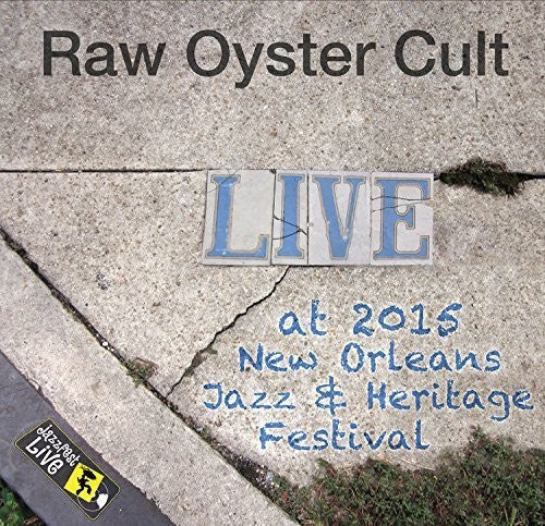 Raw Oyster Cult - Jazzfest 2015 - Music CD