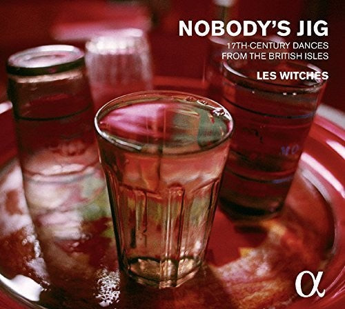 Les Witches - Nobody's Jig - 17th-century Dances From British - Music CD