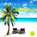 Nature Chill & Meditation / Various - Nature Chill & Meditation / Various - Music CD