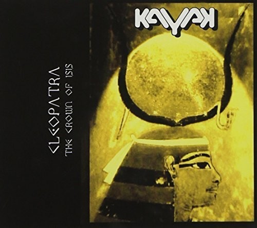 Kayak - Cleopatra: Crown Of Isis - Music CD