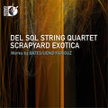 Bates / Del Sol Quartet - Scrapyard Exotica - Music CD
