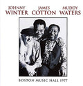 Winter,johnny / Cotton,james / Muddy Waters - Boston Music Hall 1977 - Vinyl Record