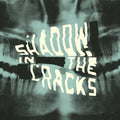 Shadow In The Cracks - Shadow In The Cracks - Music CD