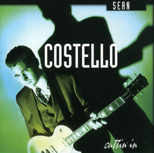 Costello,sean - Cuttin In - Music CD