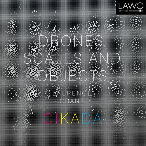 Crane / Cikada Ensemble - Drones Scales & Objects - Music CD