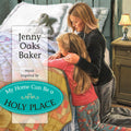 Baker,jenny Oaks - My Home Can Be A Holy Place - Music CD