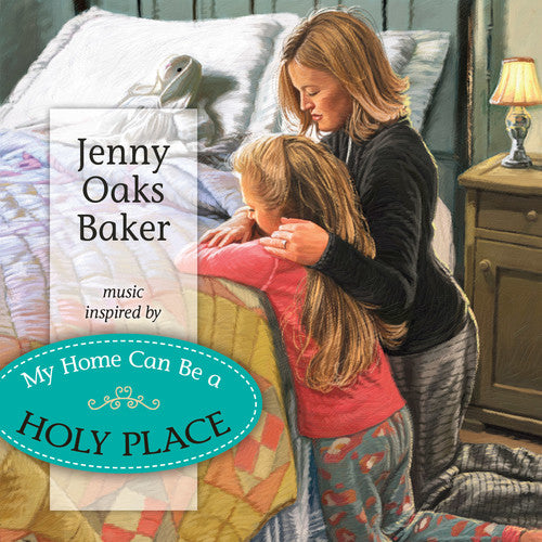 Baker,jenny Oaks - My Home Can Be A Holy Place - Music CD