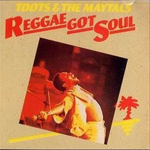 Toots & Maytals - Reggae Got Soul - Music CD