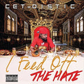 Cet-distic - I Feed Off The Hate - Music CD