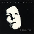 Jennyanykind - I Need You - Music CD