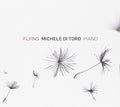 Di Toro,michele - Flying (piano Solo) - Music CD