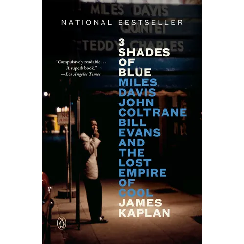 3 Shades of Blue: Miles Davis, John Coltrane, Bill Evans, and the Lost Empire of Cool - Paperback Book