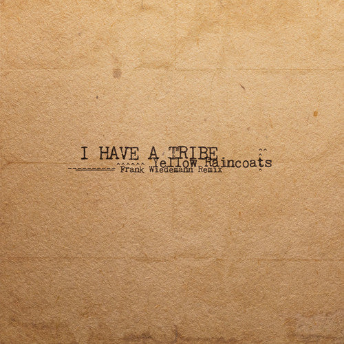 Have A Tribe - Yellow Raincoats (frank Wiedemann Remix) - Vinyl Record