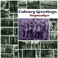 Stepmother - Calvary Greetings - Vinyl Record