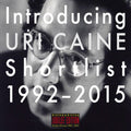 Caine,uri - Introducing Uri Caine: Shortlist 1992-2015 - Music CD