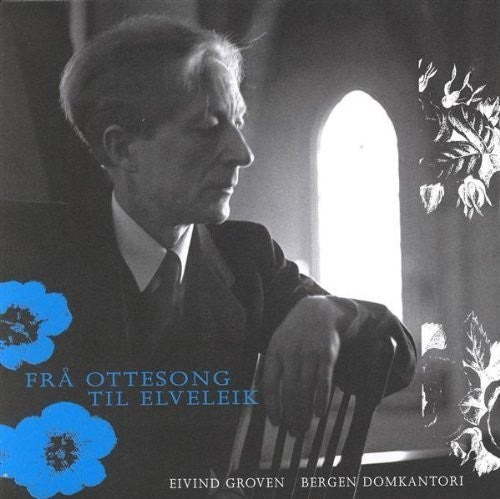 Domkantori,bergen - Fra Ottesang Til Elveleik / Eivind Groven - Music CD