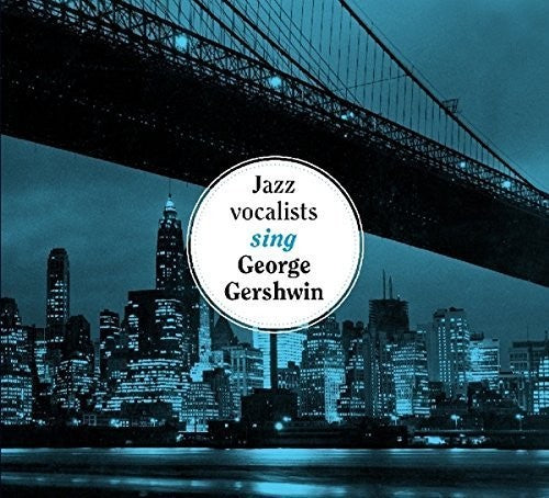 Jazz Vocalists Sing George Gershwin / Various - Jazz Vocalists Sing George Gershwin / Various - Music CD