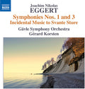 Eggert / Gavle Symphony Orchestra / Korsten - Symphonies Nos. 1 & 3 - Incidental Music To Svante - Music CD