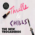 New Trocaderos - Thrills & Chills - Music CD