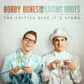 Bones,bobby / Raging Idiots - Critics Give It 5 Stars - Music CD