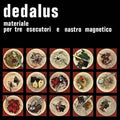Dedalus - Materiale Per Tre Esecuto - Vinyl Record