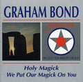 Bond,graham - Holy Magick / We Put Our Magick On You - Music CD