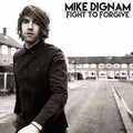 Dignam,mike - Fight To Forgive - Music CD