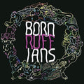 Born Ruffians - Ruff - Music CD