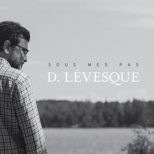 Levesque,denis - Sous Mes Pas - Music CD
