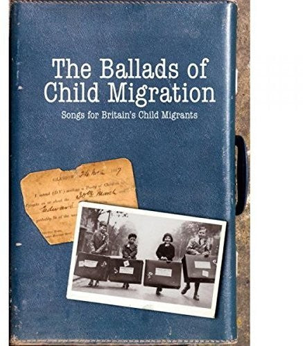 Lowe,jez / Mccusker,john / While,chris / Matthews - Ballads Of Child Migration: Songs For Britain's - Music CD