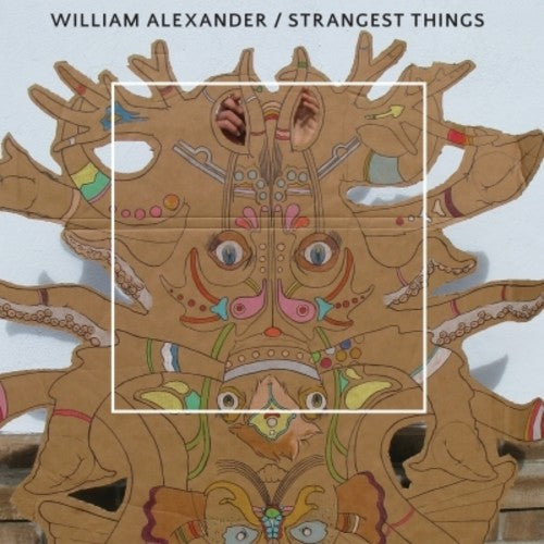 Alexander,william - Strangest Things - Vinyl Record