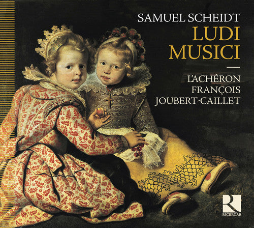 Scheidt / L'acheron / Joubert-caillet - Ludi Musici - Music CD