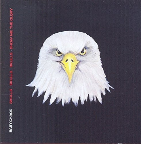 Baby Chaos - Skulls Skulls Skulls Show Me The Glory - Music CD