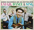 Mackeeman,gordie & His Rhythm Boys - Laugh Dance & Sing - Music CD