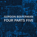Beeferman / Hess / Nilsson / Ilgenfritz / Gold - Four Parts Five - Music CD