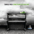 Danilo,rea - Something In Our Way - Music CD