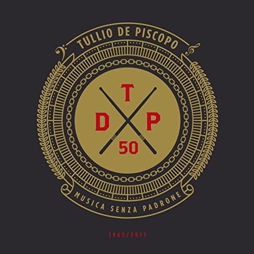 De Piscopo,tullio - 50: Musica Senza Padrone - Music CD