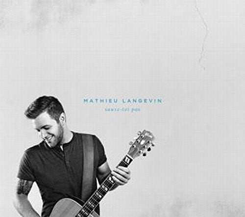 Langevin,mathieu - Sauve-toi Pas - Music CD
