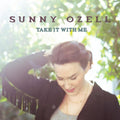 Ozell,sunny - Take It With Me - Music CD