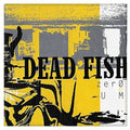 Dead Fish - Zero E Um - Vinyl Record