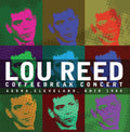 Reed,lou - Coffeebreak Concert: Agora, Cleveland, Ohio 1984 - Music CD