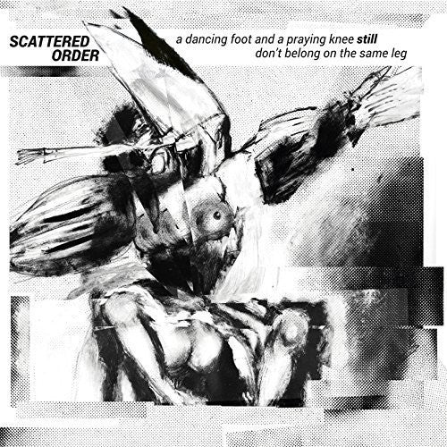 Scattered Order - Dancing Foot & A Praying Knee Still Don't Belong - Music CD