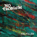 No Problem - Kid Killer - Vinyl Record