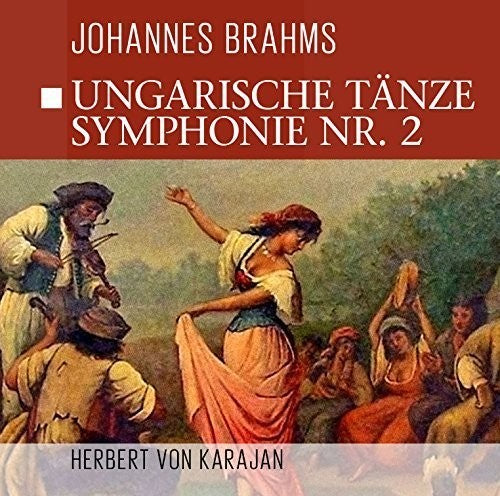 Brahms / Karajan - Ungarische Tanze - Symphonie Nr.2 - Music CD