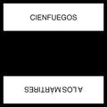 Cienfuegos - A Los Martires - Vinyl Record