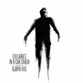 Bjorn Riis - Lullabies In A Car Crash - Music CD
