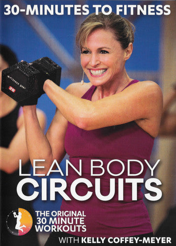Coffey-meyer,kelly - 30 Minutes To Fitness: Lean Body Circuits - DVD