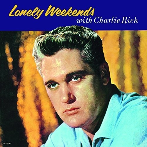 Rich,charlie - Lonely Weekends With Charlie Rich - Music CD