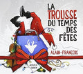 Alain-francois - La Trousse Du Temps Des Fetes Tome 1 - Music CD