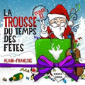 Alain-francois - La Trousse Du Temps Des Fetes Tome 2 - Music CD